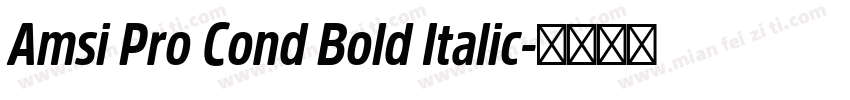 Amsi Pro Cond Bold Italic字体转换